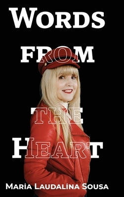 Words From the Heart: Palavras de Coração by Sousa, Maria Laudalina