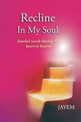 Recline in my Soul by Jayem