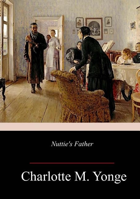 Nuttie's Father by Yonge, Charlotte M.