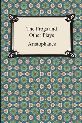The Frogs and Other Plays by Aristophanes