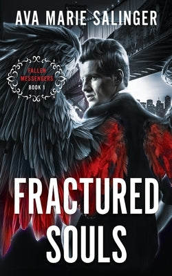 Fractured Souls (Fallen Messengers Book 1) by Salinger, Ava Marie