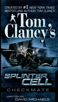 Tom Clancy's Splinter Cell: Checkmate by Michaels, David