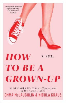 How to Be a Grown-Up by McLaughlin, Emma