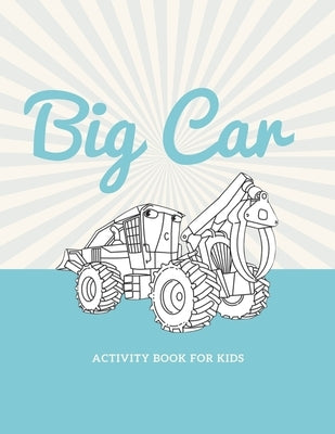Big car activity book for kids: Car activity book for kids ages 4-8 -(A-Z ) Handwriting & Number Tracing & The maze game & Coloring page (Book4) by Book, Nicenurse