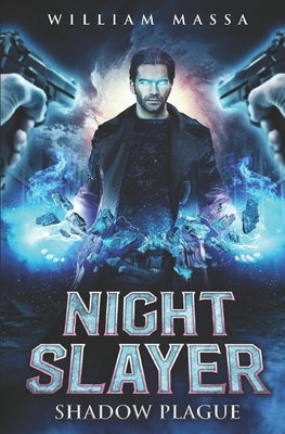 Night Slayer 3: Shadow Plague by Massa, William