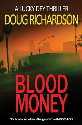 Blood Money: A Lucky Dey Thriller by Richardson, Doug