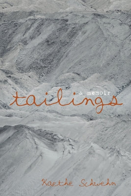 Tailings by Schwehn, Kaethe