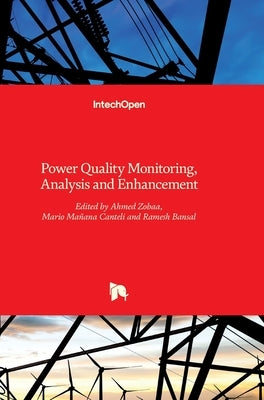 Power Quality: Monitoring, Analysis and Enhancement by Zobaa, Ahmed F.