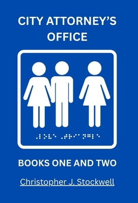 The Complete City Attorney's Office Series: Book One Professional Camouflage: Book Two The Land of Lollipops and Suckers: Book One Professional Camouf by Stockwell, Christopher J.
