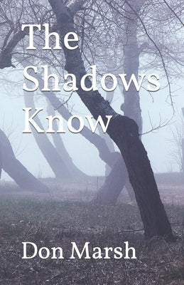 The Shadows Know by Marsh, Don