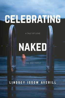 Celebrating Naked by Averill, Lindsey Issow