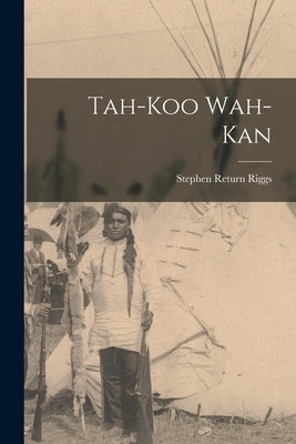 Tah-koo Wah-kan by Riggs, Stephen Return