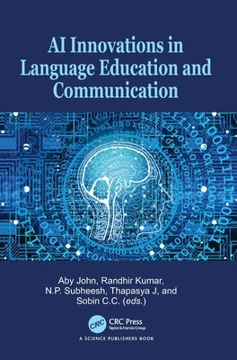 AI Innovations in Language Education and Communication by John, Aby