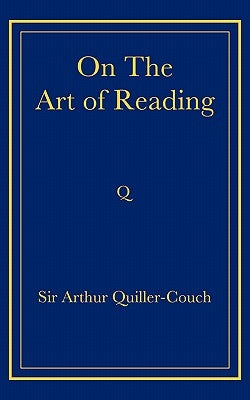 On the Art of Reading by Quiller-Couch, Arthur