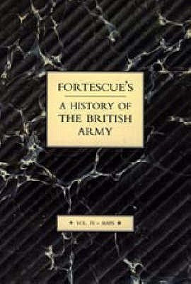 Fortescue's History of the British Army: Volume IV Maps by J. W. Fortescue, The