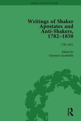 Writings of Shaker Apostates and Anti-Shakers, 1782-1850 by Goodwillie, Christian