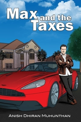Max and the Taxes by Muhunthan, Anish Dhiran
