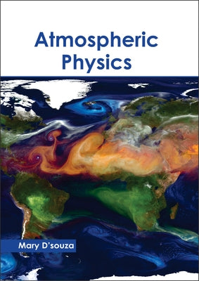 Atmospheric Physics by D'Souza, Mary