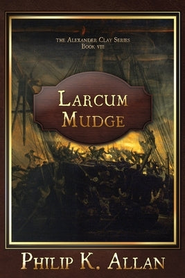 Larcum Mudge by Allan, Philip K.