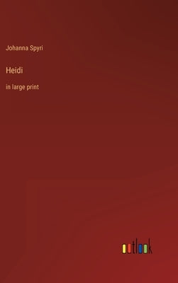 Heidi: in large print by Spyri, Johanna