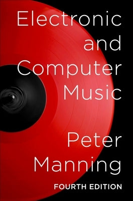 Electronic and Computer Music by Manning, Peter