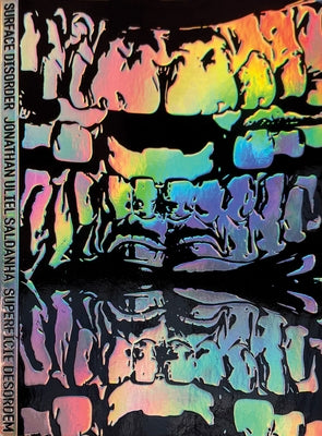 Jonathan Uliel Saldanha: Surface Disorder by Saldanha, Jonathan Uliel