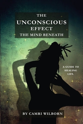 The Unconscious Effect by Wilborn, Camri