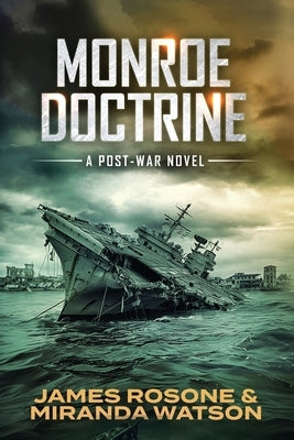 Monroe Doctrine: A Post-War Novel by Rosone, James