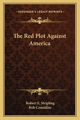 The Red Plot Against America by Stripling, Robert E.