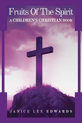 Fruits of the Spirit by Edwards, Janice Lee