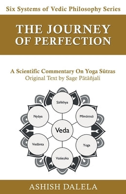 The Journey of Perfection: A Scientific Commentary on Yoga Sūtras by Dalela, Ashish