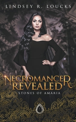 Necromancer Revealed by Loucks, Lindsey R.
