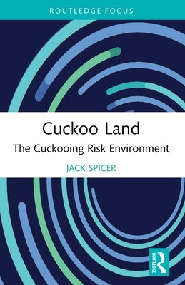 Cuckoo Land: The Cuckooing Risk Environment by Spicer, Jack