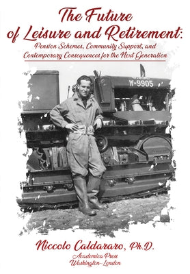 The Future of Leisure and Retirement: Pension Schemes, Community Support, and Contemporary Consequences for the Next Generation by