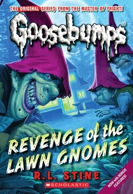 Revenge of the Lawn Gnomes (Classic Goosebumps #19): Volume 19 by Stine, R. L.