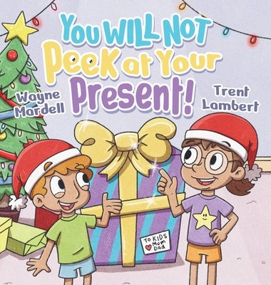 You WILL NOT Peek at Your Present! by Mardell, Wayne
