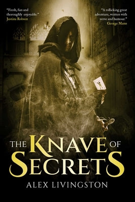 The Knave of Secrets by Livingston, Alex