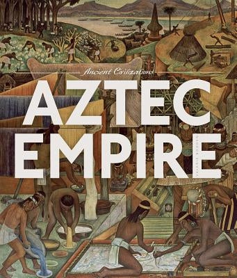 Aztec Empire by Bodden, Valerie