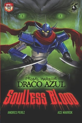 Primal Warrior Draco Azul: Soulless Blood by Marrok, Ace