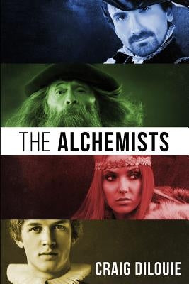 The Alchemists by Dilouie, Craig