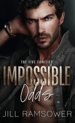 Impossible Odds: A Mafia Kidnapping Romance by Ramsower, Jill