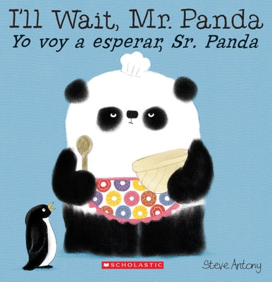 I'll Wait, Mr. Panda / Yo Voy a Esperar, Sr. Panda (Scholastic Bilingual) by Antony, Steve
