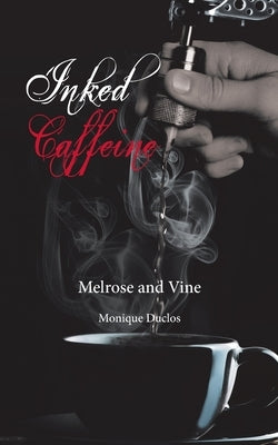 Inked Caffeine by Duclos, Monique