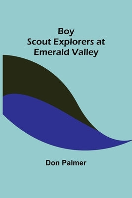 Boy Scout Explorers at Emerald Valley by Palmer, Don