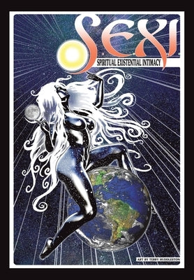 Sexi: Spiritual Existential Intimacy by Johnson, Myranda