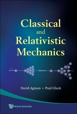 Classical and Relativistic Mechanics by Gluck, Paul