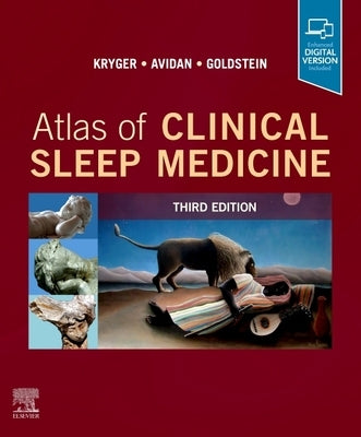 Atlas of Clinical Sleep Medicine by Kryger, Meir H.