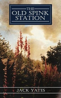 The Old Spink Station by Yates, Jack