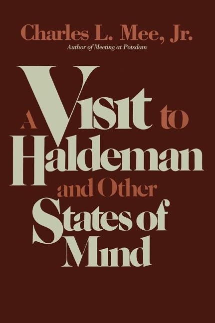 A Visit to Haldeman and Other States of Mind by Mee, Charles L.