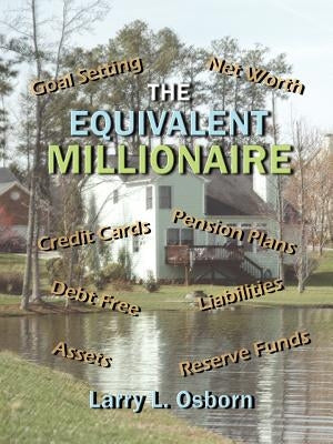 The Equivalent Millionaire by Osborn, Larry L.